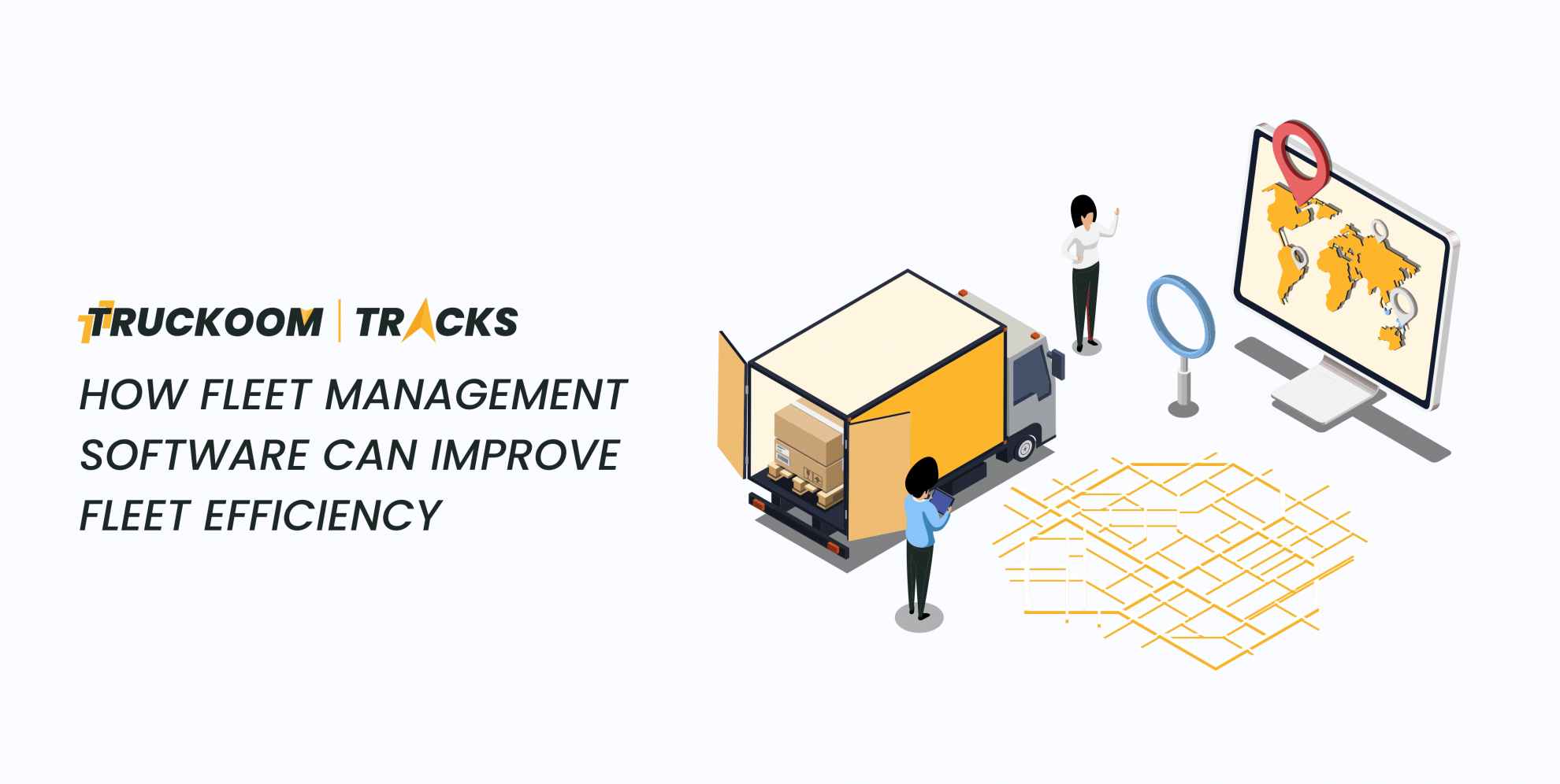 How Can Fleet Management Software Improve Fleet Efficiency Truckoom Blog